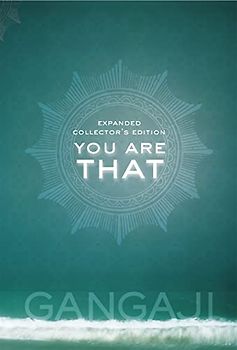 You are That!: An Elegant Collector's Volume of Gangaji's Masterful Teachings - Gangaji