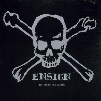 Ensign - For What It'S Worth