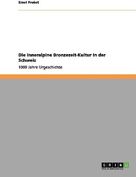 Die Inneralpine Bronzezeit-Kultur in der Schweiz