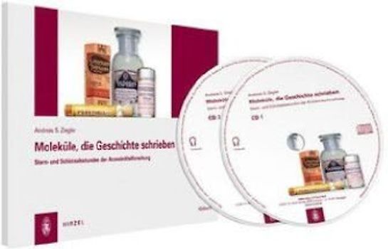 Moleküle, die Geschichte schrieben. Stern- und Schicksalsstunden der Arzneimittelforschung