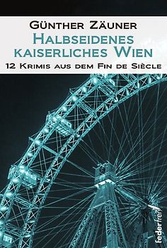 Halbseidenes kaiserliches Wien