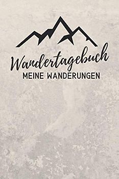 WANDERTAGEBUCH - Meine Wanderungen: Wanderlogbuch, Tourenbuch zum Reinschreiben, Ausfüllen & Festhalten | ca. A5 (ca. 15,24 x 22,86 cm)