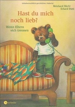 Hast du mich noch lieb?. Wenn Eltern sich trennen