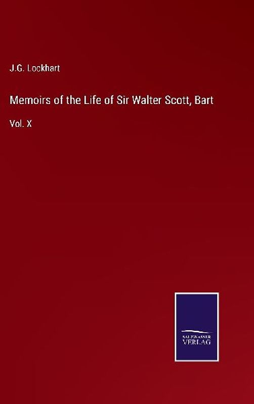 Memoirs of the Life of Sir Walter Scott, Bart