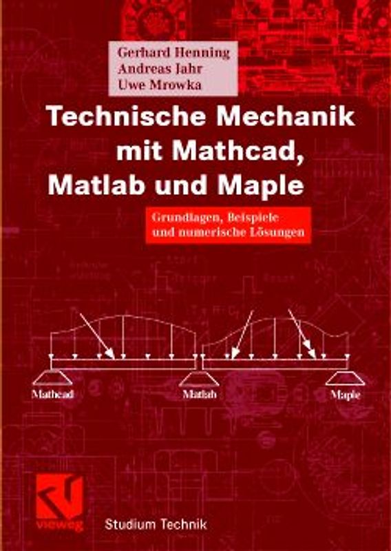 Technische Mechanik mit Mathcad, Matlab und Maple