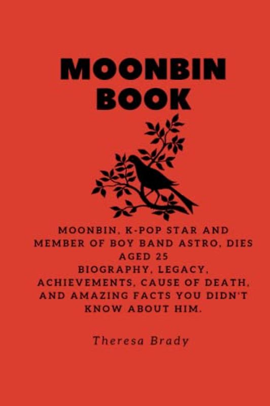 MOONBIN BOOK: Moonbin, K-pop star and member of boy band Astro, dies aged 25 Biography, Legacy, Achievements, Cause Of Death, and Amazing Facts You Didn't Know About Him.