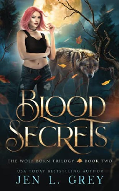 Blood Secrets (The Wolf Born Trilogy, Band 2)