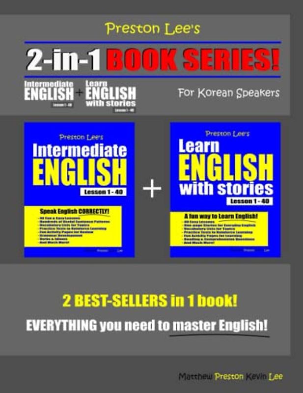 Preston Lee’s 2-in-1 Book Series! Intermediate English Lesson 1 – 40 + Learn English With Stories Lesson 1 – 40 For Korean Speakers (Preston Lee's English For Korean Speakers)