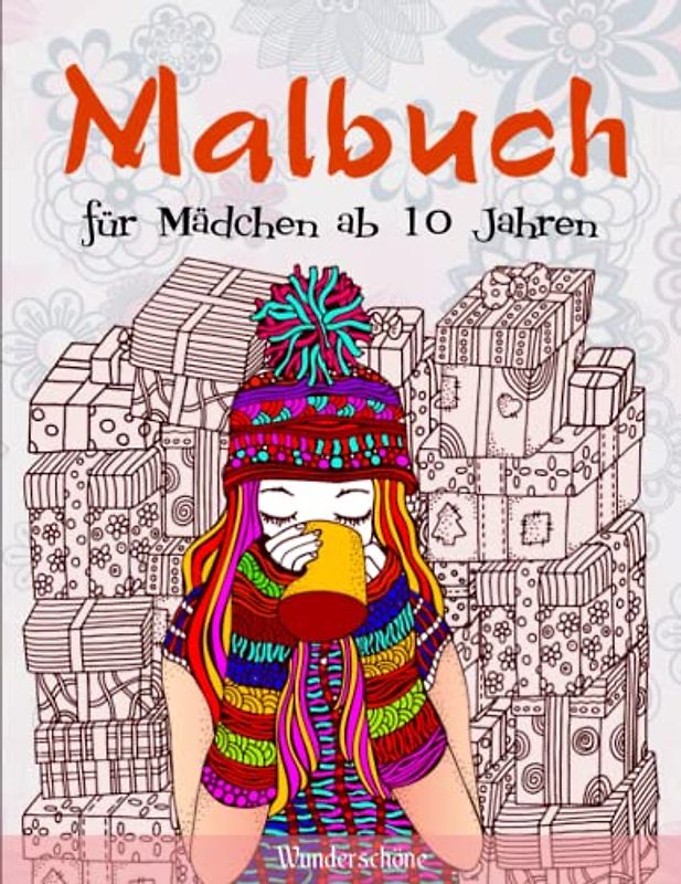 Malbuch für Mädchen ab 10 Jahren - Wunderschöne: Eine super Geschenkidee für Mädchen, um der Kreativität freien Raum zu lassen | 50 Zauberhafte Motive Zum Entspannen