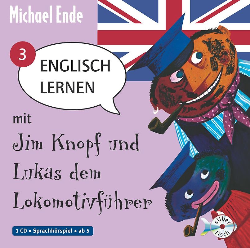 Englisch lernen mit Jim Knopf 3: Englisch lernen mit Jim Knopf und Lukas dem Lokomotivführer - Teil 3