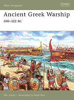 Ancient Greek Warship: 500-322 BC (New Vanguard) - Nic Fields