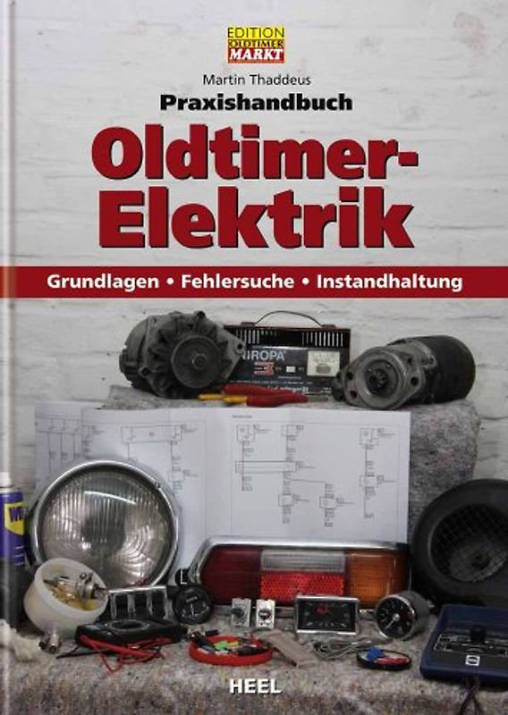 EDITION MARKT Praxishandbuch Oldtimer Elektrik