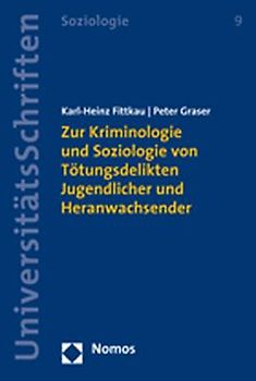 Zur Kriminologie und Soziologie von Tötungsdelikten Jugendlicher und Heranwachsender