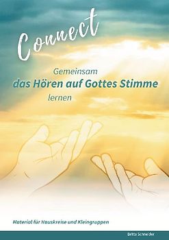 Connect - Gemeinsam das Hören auf Gottes Stimme lernen