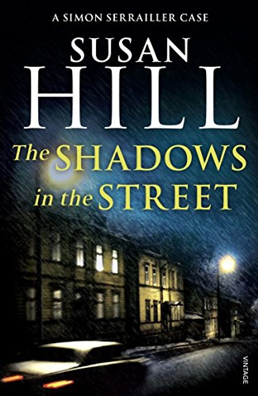 The Shadows in the Street (Simon Serrailer 5) - Susan Hill