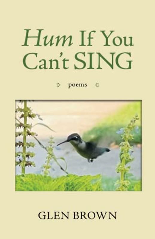 Hum If You Can't Sing: Poems