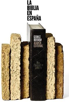 La Biblia en España : viajes, aventuras y prisiones de un inglés en su intento de difundir las Escrituras por la Península