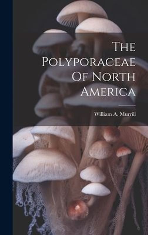 The Polyporaceae Of North America