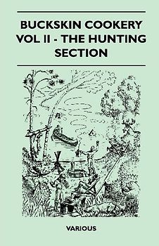Buckskin Cookery - Vol II - The Hunting Section