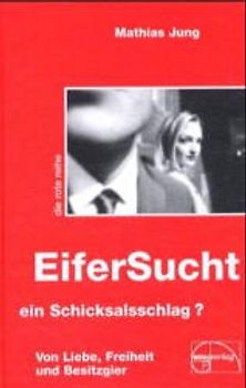 Eifersucht - ein Schicksalsschlag?
