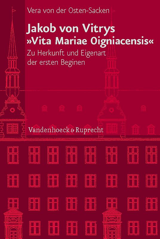 Jakob von Vitrys »Vita Mariae Oigniacensis«
