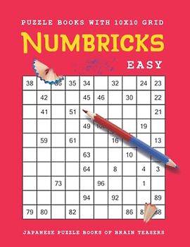 Easy Numbricks Puzzle Books with 10x10 Grid: Japanese Puzzle Books of Brain Teasers (Keep Your Brain Alive with Brain Twisters and Brain Workouts Games)