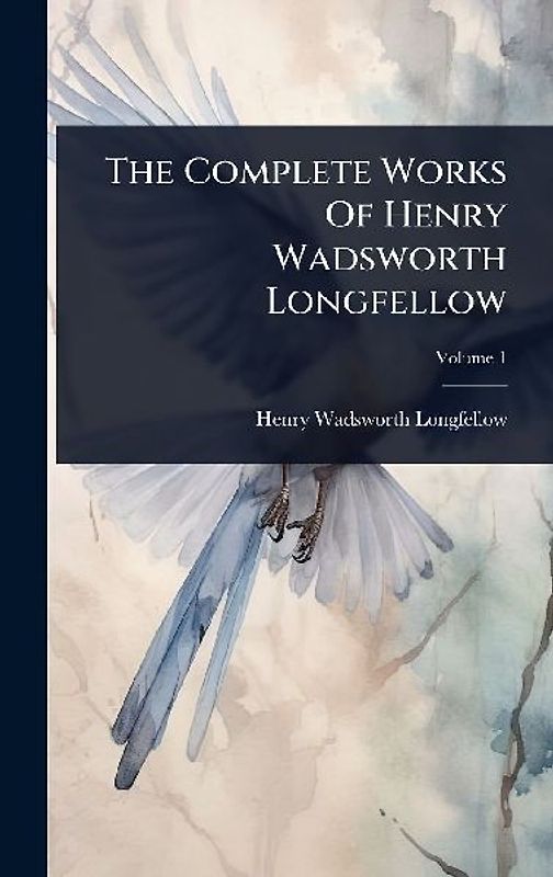 The Complete Works Of Henry Wadsworth Longfellow