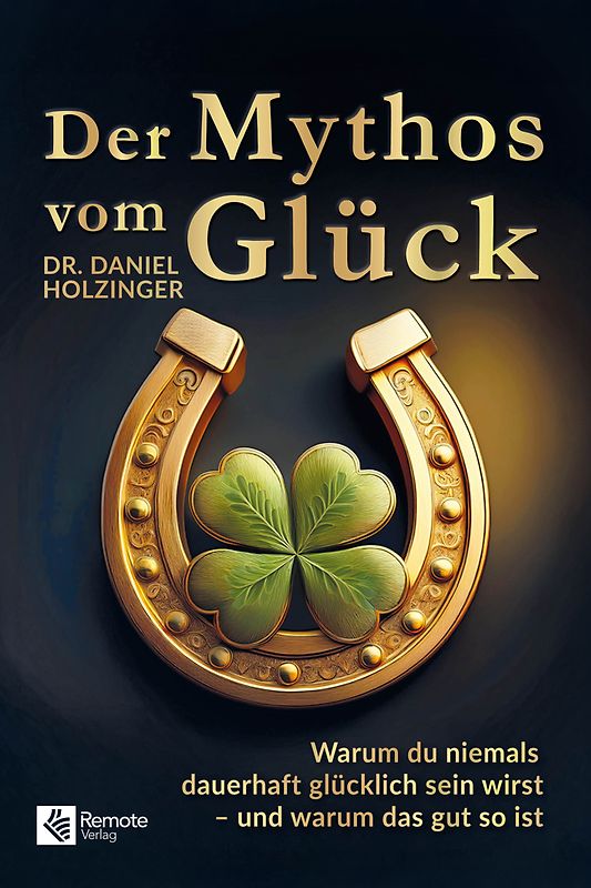 Der Mythos vom Glück