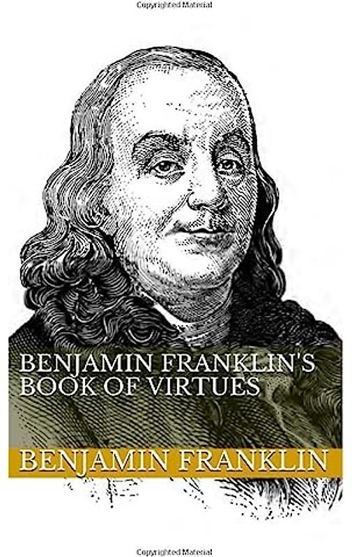 Benjamin Franklin's Book of Virtues