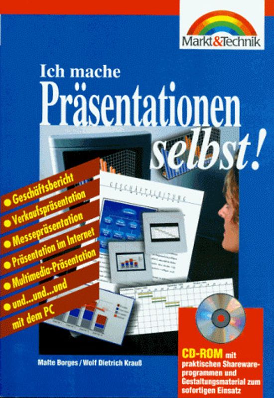 Ich mache Präsentationen selbst. Geschäftsbericht - Präsentation im Datennetz - Verkaufspräsentation - Diashow - Messepräsentation und...und...und... mit dem PC