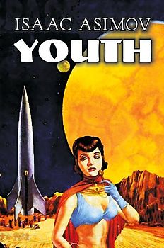 Youth by Isaac Asimov, Science Fiction, Adventure, Fantasy