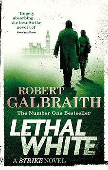 Lethal White: Cormoran Strike Book 4: Cormoran Strike Book 04 (Cormoran Strike 4, Band 4)