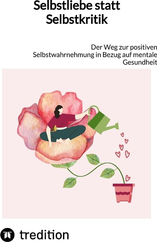 Selbstliebe statt Selbstkritik