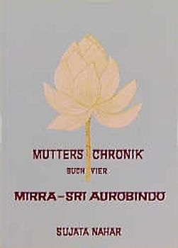 Die Mutter. Die Biographie / Sri Aurobindo