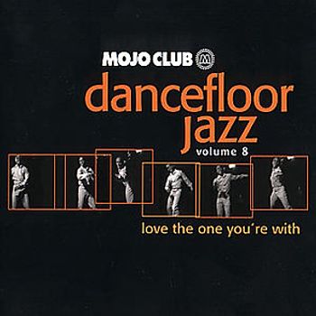 Various - Mojo Club Vol. 8 (Love The One You're With)