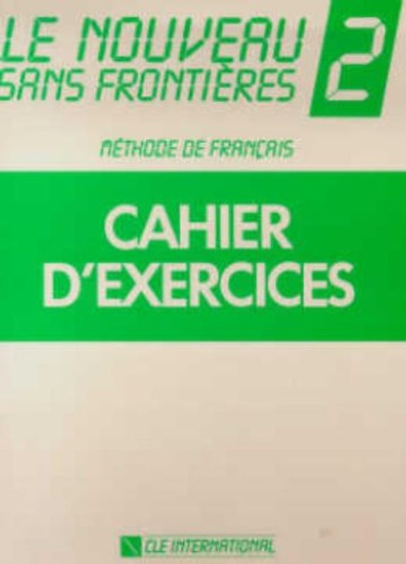 Le Nouveau Sans Frontieres 2 Cahier D'Exercices: Methode de Francais: Level 2
