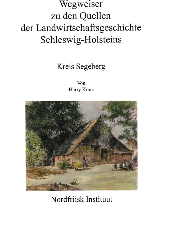 Wegweiser zu den Quellen der Landwirtschaftsgeschichte Schleswig-Holsteins