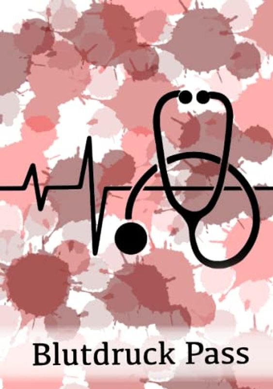 Blutdruck Pass: Blutdruck messen und dokumentieren im praktischen Blutdruck Tagebuch