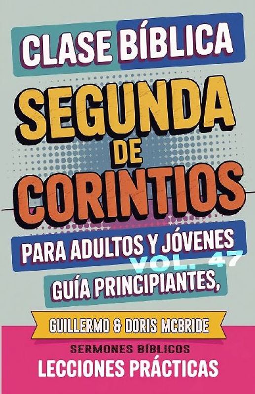 Clase Bíblica para Adultos y Jóvenes Guía Principiantes - Segunda de Corintios