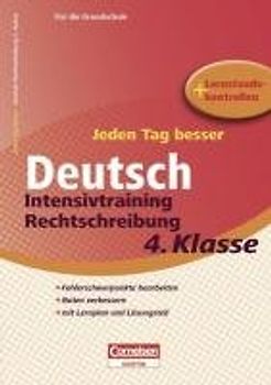 Jeden Tag besser - Deutsch Intensivtraining Rechtschreibung 4. Klasse