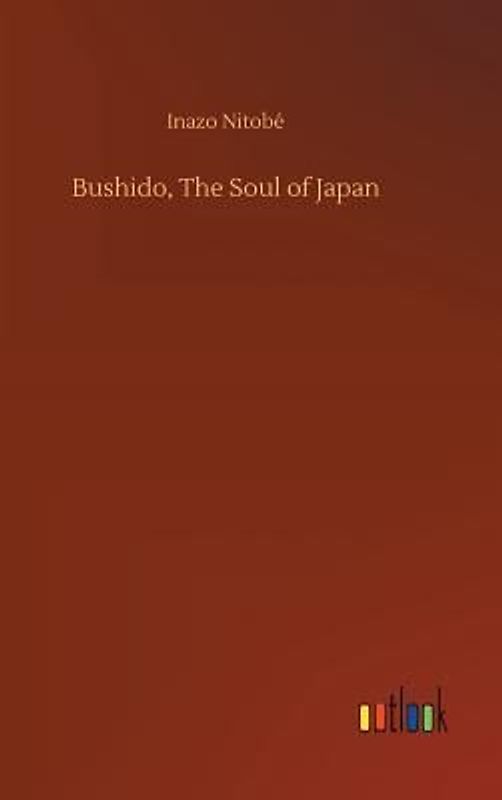 Bushido, The Soul of Japan