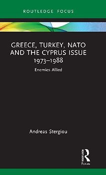 Greece, Turkey, NATO and the Cyprus Issue 1973-1988
