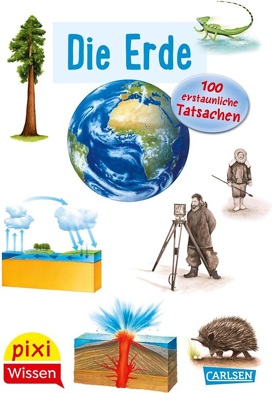 Pixi Wissen 57: Die Erde. 100 erstaunliche Tatsachen