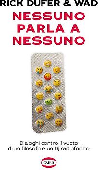 Nessuno parla a nessuno. Dialoghi contro il vuoto di un filosofo e un dj radiofonico
