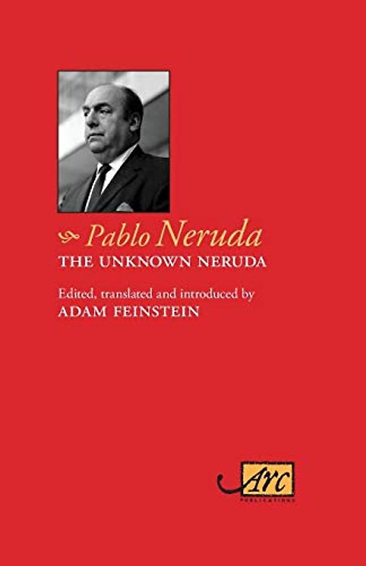 The Unknown Neruda