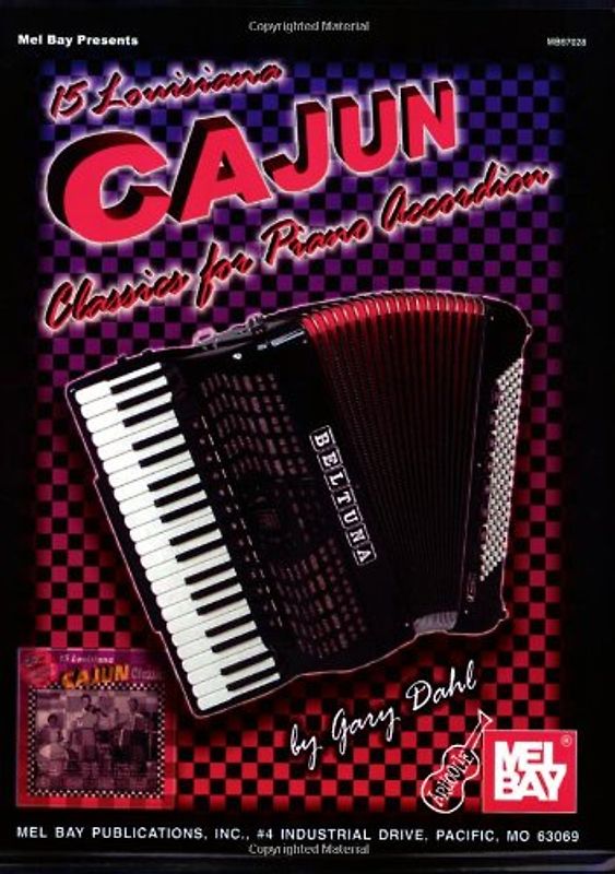 15 Louisiana Cajun Classics for Piano Accordion (Mel Bay Presents) - Gary Dahl