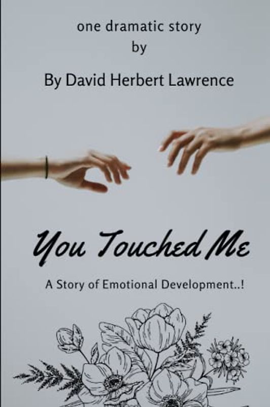 You Touched Me: (Annotated) (Classic Romance Fiction, Band 1)