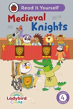 Ladybird Class - Medieval Knights:  Read It Yourself - Level 4 Fluent Reader