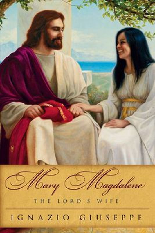 Mary Magdalene: The Lord's Wife