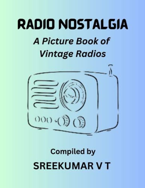 Radio Nostalgia: A Picture Book of Vintage Radios